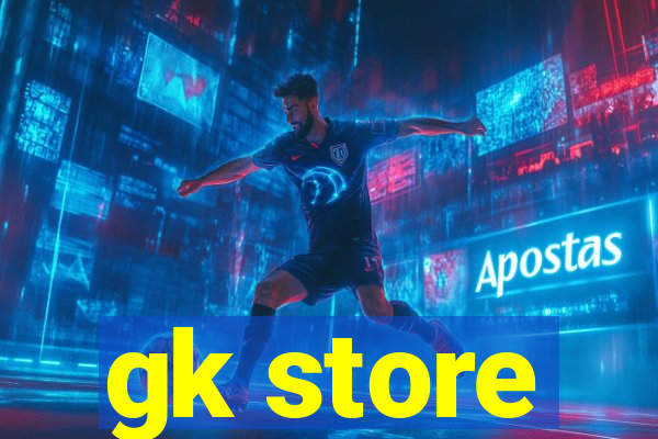 gk store